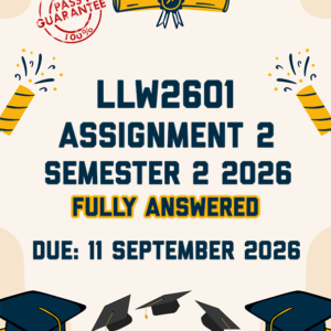 LLW2601 ASSIGNMENT 2 SEMESTER 2 2026 - FULLY ANSWERED (DUE 11 SEPTEMBER 2026)