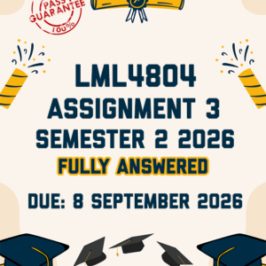 LML4804 ASSIGNMENT 3 SEMESTER 2 2026 - FULLY ANSWERED (DUE 8 SEPTEMBER 2026)