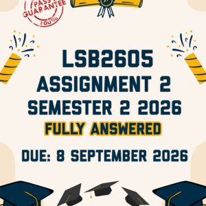 LSB2605 ASSIGNMENT 2 SEMESTER 2 2026 - FULLY ANSWERED (DUE 8 SEPTEMBER 2026)