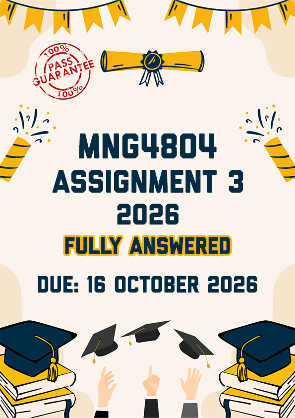 MNG4804 ASSIGNMENT 3 2026 - FULLY ANSWERED (DUE 16 OCTOBER 2026)