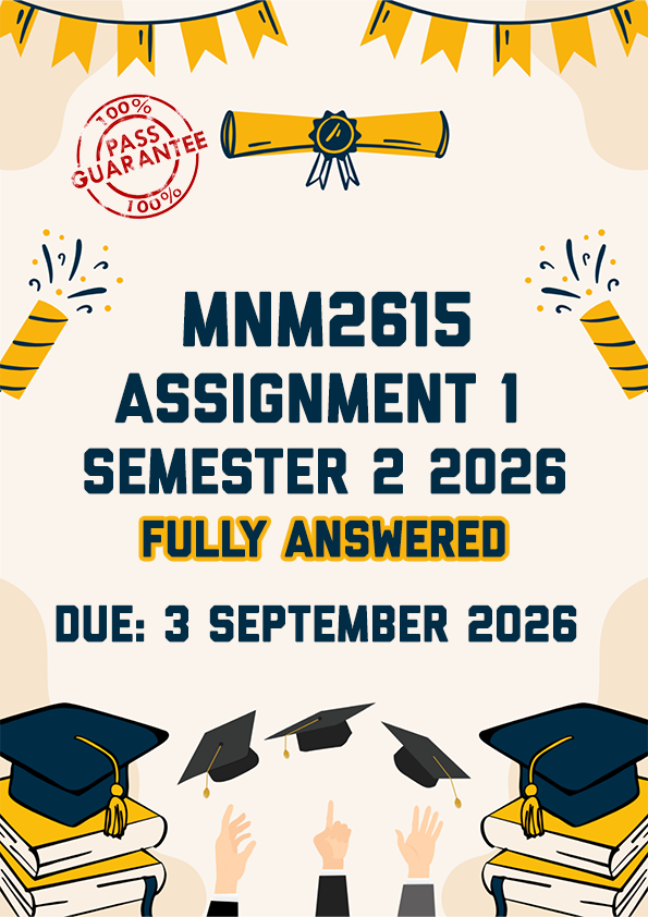 MNM2615 ASSIGNMENT 1 SEMESTER 2 2026 - FULLY ANSWERED (DUE 3 SEPTEMBER 2026)