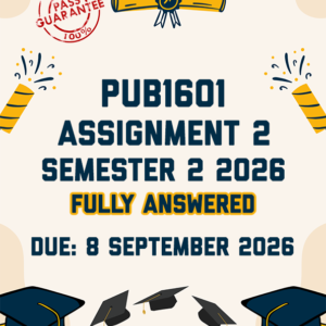 PUB1601 ASSIGNMENT 2 SEMESTER 2 2026 - FULLY ANSWERED (DUE 8 SEPTEMBER 2026)