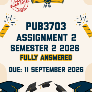 PUB3703 ASSIGNMENT 3 SEMESTER 2 2026 - FULLY ANSWERED (DUE 11 SEPTEMBER 2026)