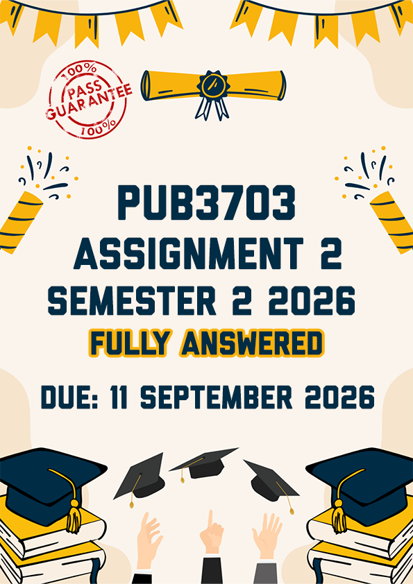 PUB3703 ASSIGNMENT 3 SEMESTER 2 2026 - FULLY ANSWERED (DUE 11 SEPTEMBER 2026)