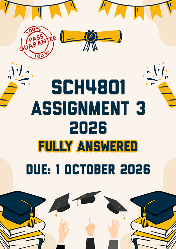 SCH4801 ASSIGNMENT 3 2026 - FULLY ANSWERED (DUE 1 OCTOBER 2026)