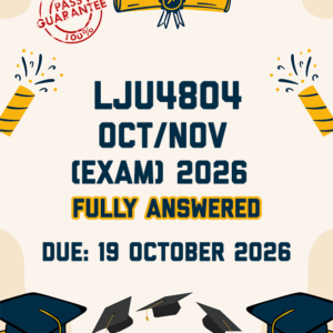 LJU4804 OCTOBER/NOVEMBER (EXAM) 2026 - FULLY ANSWERED (DUE 19 OCTOBER 2026)