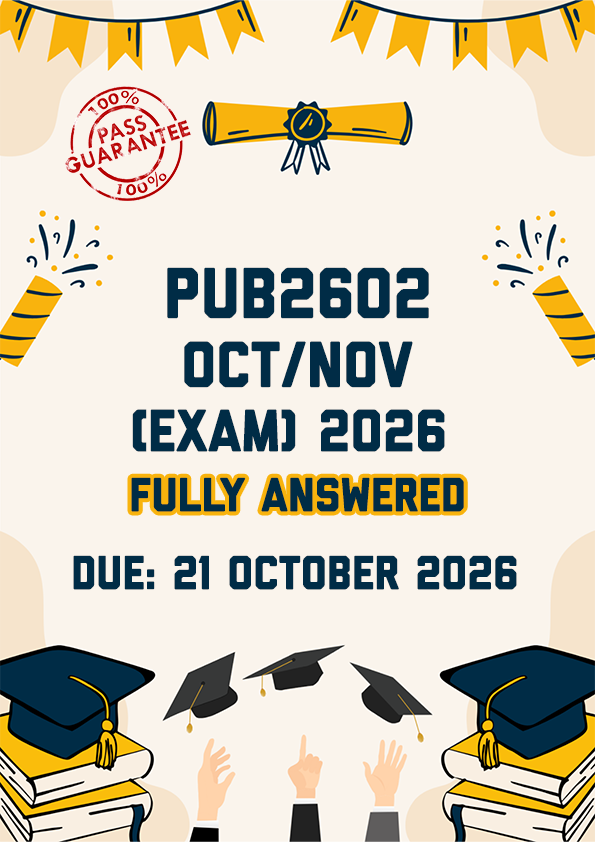 PUB2602 OCTOBER/NOVEMBER (EXAM) 2026 - FULLY ANSWERED (DUE 21 OCTOBER 2026)