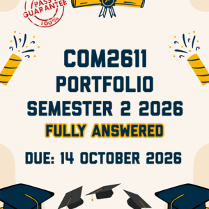 COM2611 PORTFOLIO SEMESTER 2 2026 - FULLY ANSWERED (DUE 14 OCTOBER 2026)