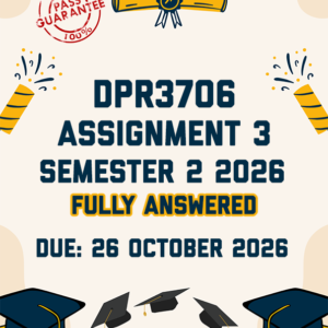 DPR3706 ASSIGNMENT 3 (PORTFOLIO) SEMESTER 2 2026 - FULLY ANSWERED (DUE 26 OCTOBER 2026)