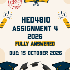 HED4810 ASSIGNMENT 4 2026 - FULLY ANSWERED (DUE 15 OCTOBER 2026)