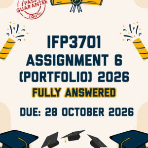 IFP3701 ASSIGNMENT 6 (PORTFOLIO) 2026 - FULLY ANSWERED (DUE 28 OCTOBER 2026)