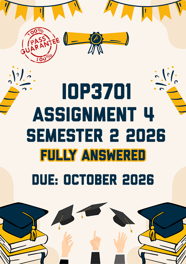 IOP3701 ASSIGNMENT 4 SEMESTER 2 2026 - FULLY ANSWERED (DUE OCTOBER 2026)