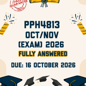 PPH4813 OCTOBER/NOVEMBER (EXAM) 2026 - FULLY ANSWERED (DUE 16 OCTOBER 2026)