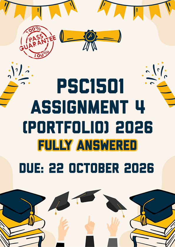 PSC1501 ASSIGNMENT 4 (PORTFOLIO) 2026 - FULLY ANSWERED (DUE 22 OCTOBER 2026)