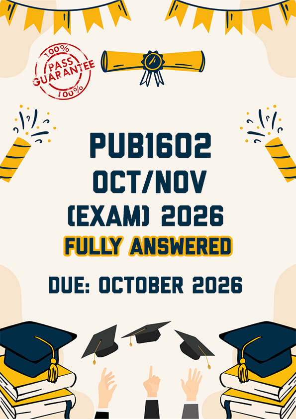 PUB1602 OCTOBER/NOVEMBER (EXAM) 2026 - FULLY ANSWERED (DUE OCTOBER 2026)