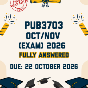 PUB3703 OCTOBER/NOVEMBER (EXAM) 2026 - FULLY ANSWERED (DUE 22 OCTOBER 2026)