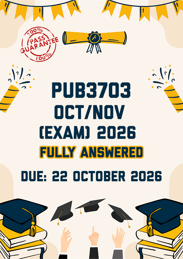 PUB3703 OCTOBER/NOVEMBER (EXAM) 2026 - FULLY ANSWERED (DUE 22 OCTOBER 2026)