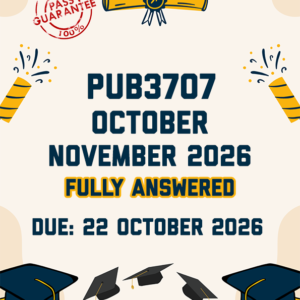 PUB3707 OCTOBER/NOVEMBER (EXAM) 2026 - FULLY ANSWERED (DUE 22 OCTOBER 2026)