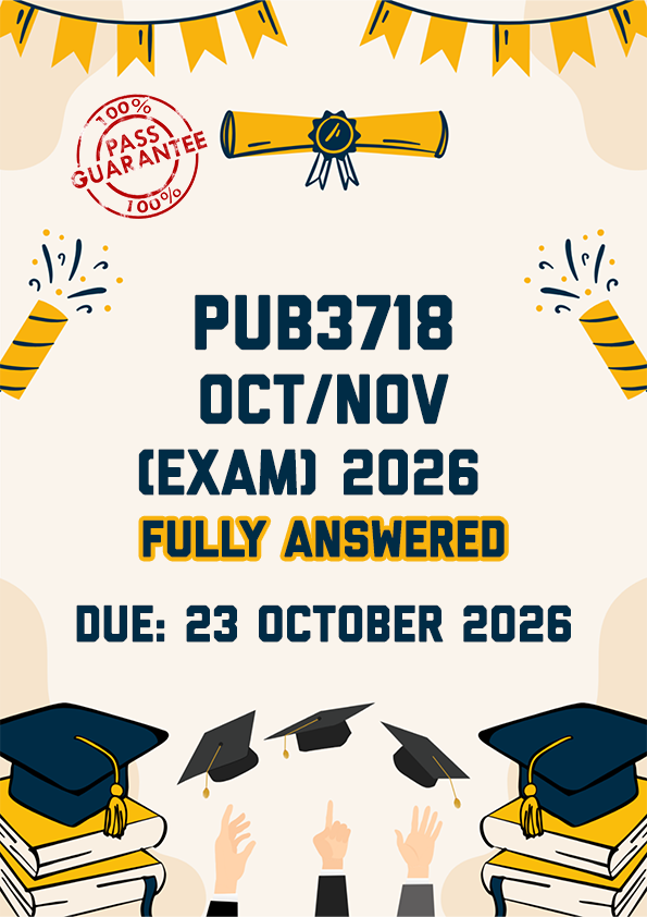 PUB3718 OCTOBER/NOVEMBER (EXAM) 2026 - FULLY ANSWERED (DUE 23 OCTOBER 2026)